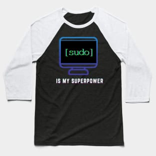 "Sudo is my Super Power" | Linux Techy Joke Design Baseball T-Shirt